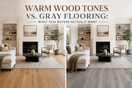 Warm Wood Tones vs. Gray Flooring: What 2026 Buyers Actually Want