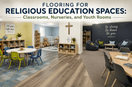 Flooring for Religious Education Spaces