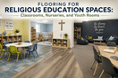 Flooring for Religious Education Spaces