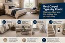 Best Carpet Types by Room: Matching Fiber and Pile to How You Actually Live