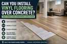 Can You Install Vinyl Flooring Over Concrete?