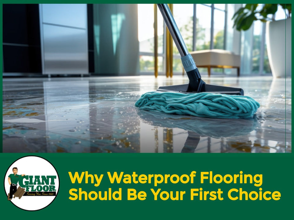 Why Waterproof Flooring Should Be Your First Choice