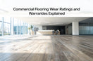 Commercial Flooring Wear Ratings and Warranties Explained