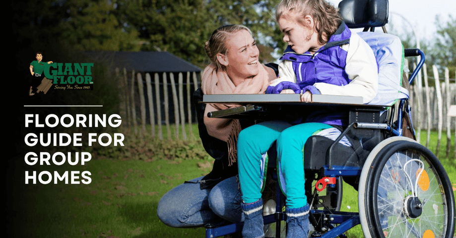 Flooring Guide for Group Homes: How to Choose Safe, Supportive, and Long-Lasting Floors