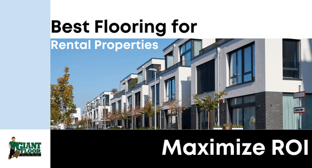 Top Flooring Picks for Rental Properties That Maximize ROI