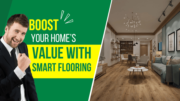 Boost Your Home’s Value with Smart Flooring Upgrades