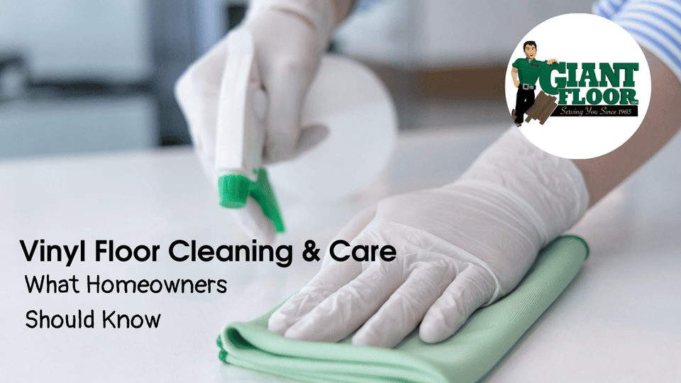 Vinyl Floor Cleaning & Care: What Homeowners Should Know