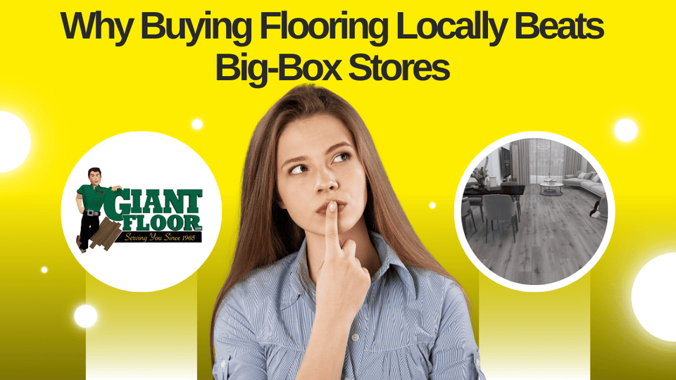 Why Buying Flooring Locally Beats Big-Box Stores Every Time