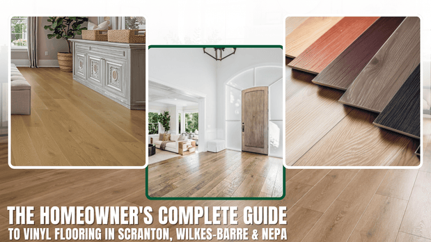 The Homeowner's Complete Guide to Vinyl Flooring in Scranton, Wilkes-Barre & NEPA